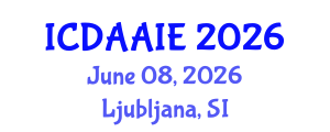 International Conference on Data and Artifical Intelligence Engineering (ICDAAIE) June 08, 2026 - Ljubljana, Slovenia International Conference on Data and Artifical Intelligence Engineering (ICDAAIE) June 08, 2026 - Ljubljana, Slovenia