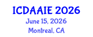 International Conference on Data and Artifical Intelligence Engineering (ICDAAIE) June 15, 2026 - Montreal, Canada International Conference on Data and Artifical Intelligence Engineering (ICDAAIE) June 15, 2026 - Montreal, Canada