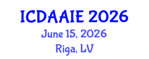 International Conference on Data and Artifical Intelligence Engineering (ICDAAIE) June 15, 2026 - Riga, Latvia International Conference on Data and Artifical Intelligence Engineering (ICDAAIE) June 15, 2026 - Riga, Latvia