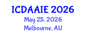International Conference on Data and Artifical Intelligence Engineering (ICDAAIE) May 25, 2026 - Melbourne, Australia International Conference on Data and Artifical Intelligence Engineering (ICDAAIE) May 25, 2026 - Melbourne, Australia