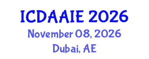 International Conference on Data and Artifical Intelligence Engineering (ICDAAIE) November 08, 2026 - Dubai, United Arab Emirates International Conference on Data and Artifical Intelligence Engineering (ICDAAIE) November 08, 2026 - Dubai, United Arab Emirates