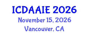 International Conference on Data and Artifical Intelligence Engineering (ICDAAIE) November 15, 2026 - Vancouver, Canada International Conference on Data and Artifical Intelligence Engineering (ICDAAIE) November 15, 2026 - Vancouver, Canada
