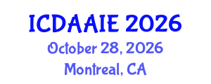 International Conference on Data and Artifical Intelligence Engineering (ICDAAIE) October 28, 2026 - Montreal, Canada International Conference on Data and Artifical Intelligence Engineering (ICDAAIE) October 28, 2026 - Montreal, Canada