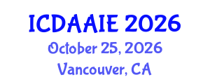 International Conference on Data and Artifical Intelligence Engineering (ICDAAIE) October 25, 2026 - Vancouver, Canada International Conference on Data and Artifical Intelligence Engineering (ICDAAIE) October 25, 2026 - Vancouver, Canada