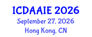 International Conference on Data and Artifical Intelligence Engineering (ICDAAIE) September 27, 2026 - Hong Kong, China International Conference on Data and Artifical Intelligence Engineering (ICDAAIE) September 27, 2026 - Hong Kong, China