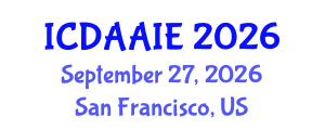 International Conference on Data and Artifical Intelligence Engineering (ICDAAIE) September 27, 2026 - San Francisco, United States International Conference on Data and Artifical Intelligence Engineering (ICDAAIE) September 27, 2026 - San Francisco, United States