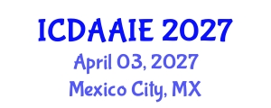 International Conference on Data and Artifical Intelligence Engineering (ICDAAIE) April 03, 2027 - Mexico City, Mexico International Conference on Data and Artifical Intelligence Engineering (ICDAAIE) April 03, 2027 - Mexico City, Mexico