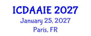 International Conference on Data and Artifical Intelligence Engineering (ICDAAIE) January 25, 2027 - Paris, France International Conference on Data and Artifical Intelligence Engineering (ICDAAIE) January 25, 2027 - Paris, France