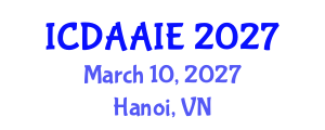 International Conference on Data and Artifical Intelligence Engineering (ICDAAIE) March 10, 2027 - Hanoi, Vietnam International Conference on Data and Artifical Intelligence Engineering (ICDAAIE) March 10, 2027 - Hanoi, Vietnam