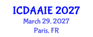 International Conference on Data and Artifical Intelligence Engineering (ICDAAIE) March 29, 2027 - Paris, France International Conference on Data and Artifical Intelligence Engineering (ICDAAIE) March 29, 2027 - Paris, France