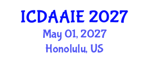 International Conference on Data and Artifical Intelligence Engineering (ICDAAIE) May 01, 2027 - Honolulu, United States International Conference on Data and Artifical Intelligence Engineering (ICDAAIE) May 01, 2027 - Honolulu, United States
