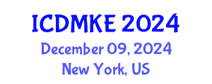 International Conference on Data Mining and Knowledge Engineering (ICDMKE) December 09, 2024 - New York, United States