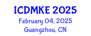 International Conference on Data Mining and Knowledge Engineering (ICDMKE) February 04, 2025 - Guangzhou, China