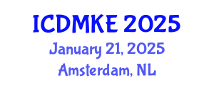 International Conference on Data Mining and Knowledge Engineering (ICDMKE) January 21, 2025 - Amsterdam, Netherlands