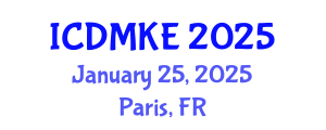 International Conference on Data Mining and Knowledge Engineering (ICDMKE) January 25, 2025 - Paris, France