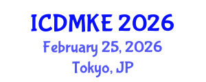 International Conference on Data Mining and Knowledge Engineering (ICDMKE) February 25, 2026 - Tokyo, Japan