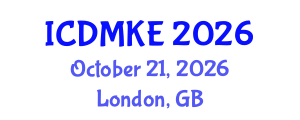 International Conference on Data Mining and Knowledge Engineering (ICDMKE) October 21, 2026 - London, United Kingdom