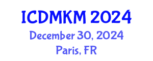 International Conference on Data Mining and Knowledge Management (ICDMKM) December 30, 2024 - Paris, France