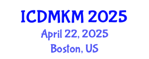 International Conference on Data Mining and Knowledge Management (ICDMKM) April 22, 2025 - Boston, United States
