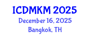 International Conference on Data Mining and Knowledge Management (ICDMKM) December 16, 2025 - Bangkok, Thailand