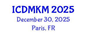 International Conference on Data Mining and Knowledge Management (ICDMKM) December 30, 2025 - Paris, France