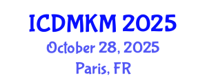 International Conference on Data Mining and Knowledge Management (ICDMKM) October 28, 2025 - Paris, France