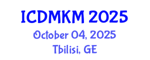 International Conference on Data Mining and Knowledge Management (ICDMKM) October 04, 2025 - Tbilisi, Georgia