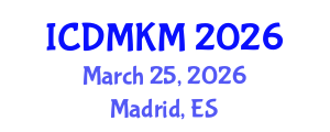 International Conference on Data Mining and Knowledge Management (ICDMKM) March 25, 2026 - Madrid, Spain