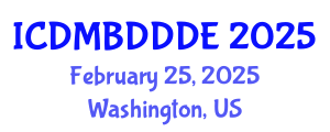 International Conference on Data Mining, Big Data, Database and Data Engineering (ICDMBDDDE) February 25, 2025 - Washington, United States
