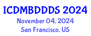 International Conference on Data Mining, Big Data, Database and Data System (ICDMBDDDS) November 04, 2024 - San Francisco, United States