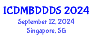 International Conference on Data Mining, Big Data, Database and Data System (ICDMBDDDS) September 12, 2024 - Singapore, Singapore