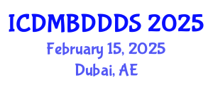 International Conference on Data Mining, Big Data, Database and Data System (ICDMBDDDS) February 15, 2025 - Dubai, United Arab Emirates