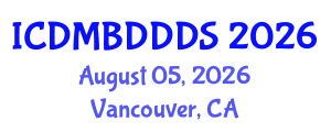 International Conference on Data Mining, Big Data, Database and Data System (ICDMBDDDS) August 05, 2026 - Vancouver, Canada International Conference on Data Mining, Big Data, Database and Data System (ICDMBDDDS) August 05, 2026 - Vancouver, Canada