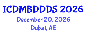 International Conference on Data Mining, Big Data, Database and Data System (ICDMBDDDS) December 20, 2026 - Dubai, United Arab Emirates International Conference on Data Mining, Big Data, Database and Data System (ICDMBDDDS) December 20, 2026 - Dubai, United Arab Emirates