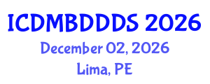 International Conference on Data Mining, Big Data, Database and Data System (ICDMBDDDS) December 02, 2026 - Lima, Peru International Conference on Data Mining, Big Data, Database and Data System (ICDMBDDDS) December 02, 2026 - Lima, Peru
