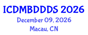 International Conference on Data Mining, Big Data, Database and Data System (ICDMBDDDS) December 09, 2026 - Macau, China International Conference on Data Mining, Big Data, Database and Data System (ICDMBDDDS) December 09, 2026 - Macau, China