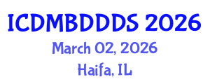 International Conference on Data Mining, Big Data, Database and Data System (ICDMBDDDS) March 02, 2026 - Haifa, Israel International Conference on Data Mining, Big Data, Database and Data System (ICDMBDDDS) March 02, 2026 - Haifa, Israel