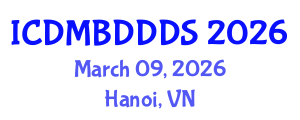 International Conference on Data Mining, Big Data, Database and Data System (ICDMBDDDS) March 09, 2026 - Hanoi, Vietnam International Conference on Data Mining, Big Data, Database and Data System (ICDMBDDDS) March 09, 2026 - Hanoi, Vietnam
