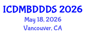 International Conference on Data Mining, Big Data, Database and Data System (ICDMBDDDS) May 18, 2026 - Vancouver, Canada International Conference on Data Mining, Big Data, Database and Data System (ICDMBDDDS) May 18, 2026 - Vancouver, Canada