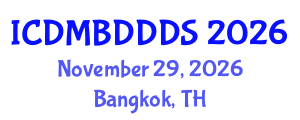 International Conference on Data Mining, Big Data, Database and Data System (ICDMBDDDS) November 29, 2026 - Bangkok, Thailand International Conference on Data Mining, Big Data, Database and Data System (ICDMBDDDS) November 29, 2026 - Bangkok, Thailand