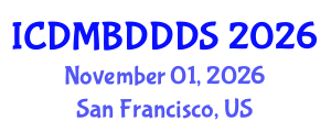 International Conference on Data Mining, Big Data, Database and Data System (ICDMBDDDS) November 01, 2026 - San Francisco, United States International Conference on Data Mining, Big Data, Database and Data System (ICDMBDDDS) November 01, 2026 - San Francisco, United States