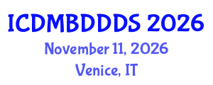International Conference on Data Mining, Big Data, Database and Data System (ICDMBDDDS) November 11, 2026 - Venice, Italy International Conference on Data Mining, Big Data, Database and Data System (ICDMBDDDS) November 11, 2026 - Venice, Italy