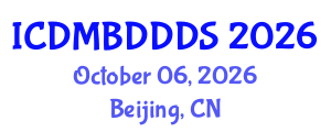International Conference on Data Mining, Big Data, Database and Data System (ICDMBDDDS) October 06, 2026 - Beijing, China International Conference on Data Mining, Big Data, Database and Data System (ICDMBDDDS) October 06, 2026 - Beijing, China