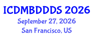 International Conference on Data Mining, Big Data, Database and Data System (ICDMBDDDS) September 27, 2026 - San Francisco, United States International Conference on Data Mining, Big Data, Database and Data System (ICDMBDDDS) September 27, 2026 - San Francisco, United States
