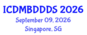 International Conference on Data Mining, Big Data, Database and Data System (ICDMBDDDS) September 09, 2026 - Singapore, Singapore International Conference on Data Mining, Big Data, Database and Data System (ICDMBDDDS) September 09, 2026 - Singapore, Singapore