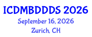International Conference on Data Mining, Big Data, Database and Data System (ICDMBDDDS) September 16, 2026 - Zurich, Switzerland International Conference on Data Mining, Big Data, Database and Data System (ICDMBDDDS) September 16, 2026 - Zurich, Switzerland