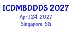 International Conference on Data Mining, Big Data, Database and Data System (ICDMBDDDS) April 24, 2027 - Singapore, Singapore International Conference on Data Mining, Big Data, Database and Data System (ICDMBDDDS) April 24, 2027 - Singapore, Singapore
