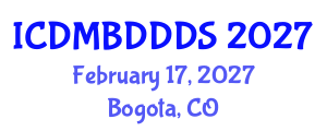 International Conference on Data Mining, Big Data, Database and Data System (ICDMBDDDS) February 17, 2027 - Bogota, Colombia International Conference on Data Mining, Big Data, Database and Data System (ICDMBDDDS) February 17, 2027 - Bogota, Colombia