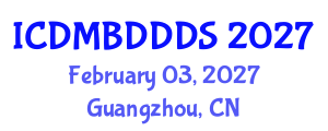 International Conference on Data Mining, Big Data, Database and Data System (ICDMBDDDS) February 03, 2027 - Guangzhou, China International Conference on Data Mining, Big Data, Database and Data System (ICDMBDDDS) February 03, 2027 - Guangzhou, China