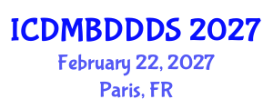 International Conference on Data Mining, Big Data, Database and Data System (ICDMBDDDS) February 22, 2027 - Paris, France International Conference on Data Mining, Big Data, Database and Data System (ICDMBDDDS) February 22, 2027 - Paris, France